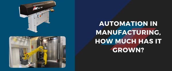 Automation in manufacturing has grown.